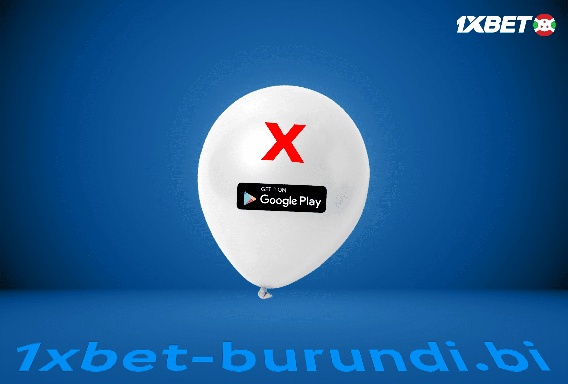 1xBet Burundi App: Kwa nini Haipo kwenye Play Store