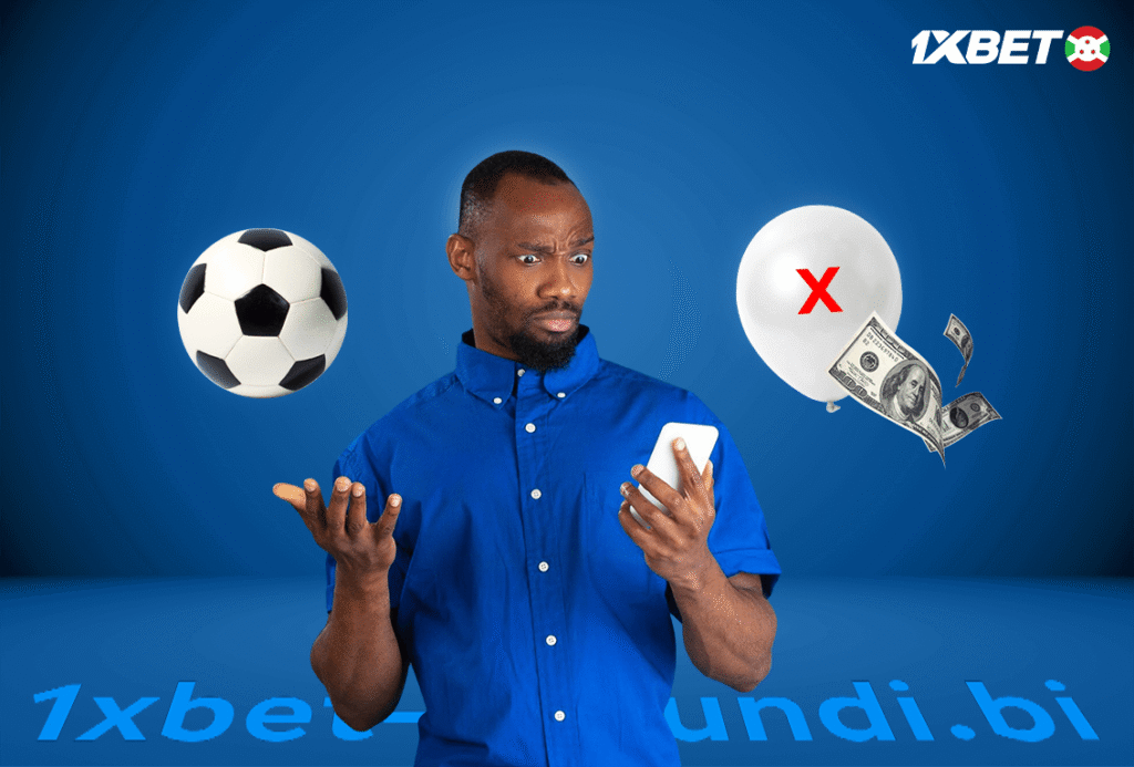 Que faire si son pari ne passe pas sur 1xbet Burundi ?