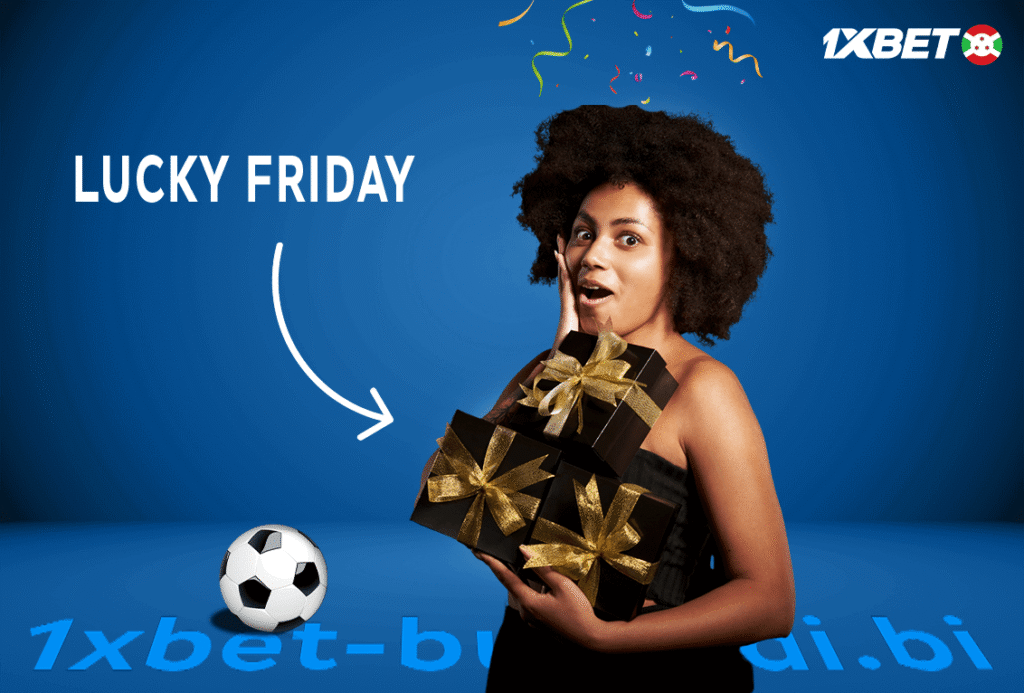 Bonus Lucky Friday 1xBet