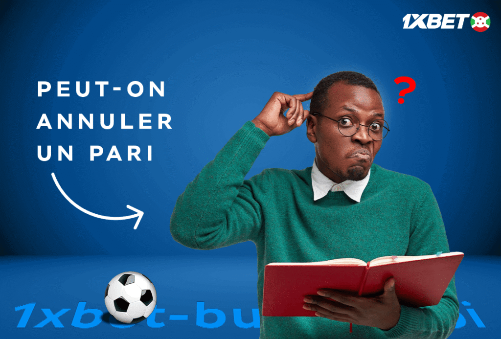 Peut-on annuler un pari sur 1xBet ?